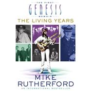 The Living Years The First Genesis Memoir 9781250060686