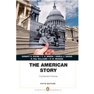 The American Story Penguin Academics Series, Combined Volume Plus NEW MyHistoryLab with eText -- Access Card Package 9780205900688