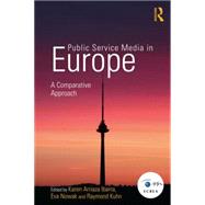 Public Service Media in Europe: A Comparative Approach 9781138020689