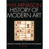 History of Modern Art : Painting Sculpture Architecture Photography 9780131840690