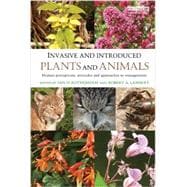 Invasive and Introduced Plants and Animals: Human Perceptions, Attitudes and Approaches to Management 9780415830690