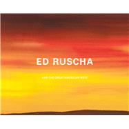 Ed Ruscha and the Great American West 9780520290693