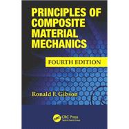 Principles of Composite Material Mechanics, Fourth Edition 9781498720694
