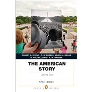 The American Story Penguin Academics Series, Volume 2 Plus NEW MyHistoryLab with eText -- Access Card Package 9780205900695