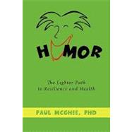 Humor : The Lighter Path to Resilience and Health 9781449060695