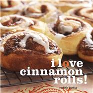 I Love Cinnamon Rolls! 9781449420697