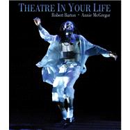 Theatre In Your Life 9780534640699