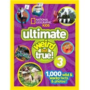 National Geographic Kids Ultimate Weird but True 3 9781426320699