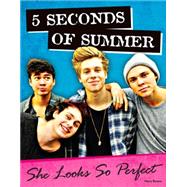 5 Seconds of Summer: She Looks So Perfect 9781629370699