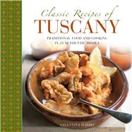 Classic Recipes of Tuscany 9780754830702