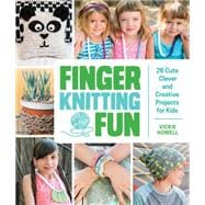 Finger Knitting Fun 9781631590702