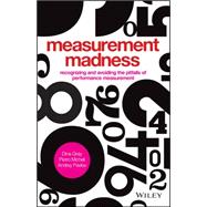 Measurement Madness : Avoiding Performance Management Pitfalls 9781119970705