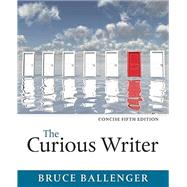 The Curious Writer, Concise Edition 9780134120706