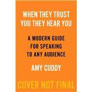 When They Trust You, They Hear You 9780358410706