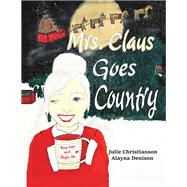 Mrs. Claus Goes Country 9781796060706