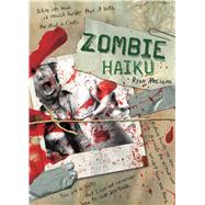 Zombie Haiku : Good Poetry for Your... Brains 9781600610707