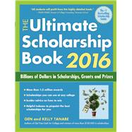 The Ultimate Scholarship Book 2016 Billions of Dollars in Scholarships, Grants and Prizes 9781617600708