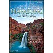 Exploring Havasupai A Guide to the Heart of the Grand Canyon 9781634040709