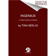 InGenius: A Crash Course on Creativity 9780062020710