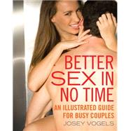 Better Sex in No Time An Illustrated Guide for Busy Couples 9781627780711