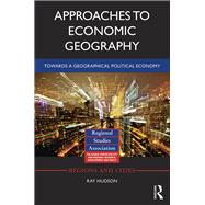 Approaches to Economic Geography 9780367870713