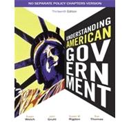 Understanding American Government - No Separate Policy Chapter, 13th Edition 9781133340713