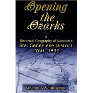 Opening the Ozarks 9780826220714