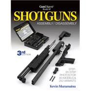Gun Digest Book of Shotguns: Assembly/ Disassembly 9781440230714