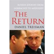 The Return; Russia's Journey from Gorbachev to Medvedev 9781416560715