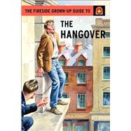 The Fireside Grown-up Guide to the Hangover 9781501150715