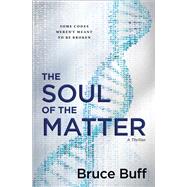The Soul of the Matter A Novel 9781501140716