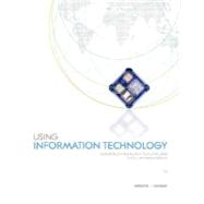 Using Information Technology : A Practical Introduction to Computers and Communications 9780072260717