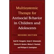 Multisystemic Therapy for Antisocial Behavior in Children and Adolescents, Second Edition 9781606230718