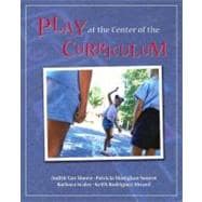 Play at the Center of the Curriculum 9780137060719