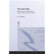 The Land of Zinj: Being an Account of British East Africa, its Ancient History and Present Inhabitants 9780415760720