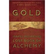Gold: Israel Regardie's Lost Book of Alchemy 9780738740720