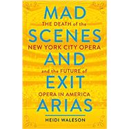 Mad Scenes and Exit Arias 9781250230720