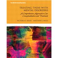 Treating Those with Mental Disorders A Comprehensive Approach to Case Conceptualization and Treatment 9780133740721