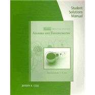 Student's Solutions Manual for Swokowski/Cole's Algebra and Trigonometry with Analytic Geometry, Classic Edition, 12th 9780495560722