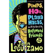Pimps, Hos, Playa Hatas, and All the Rest of My Hollywood Friends 9780060520724