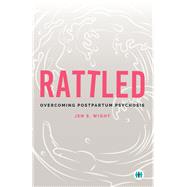 Rattled Overcoming Postpartum Psychosis 9781789560725