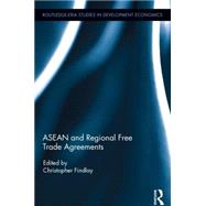 ASEAN and Regional Free Trade Agreements 9780415870726