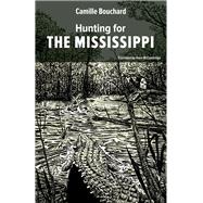 Hunting for the Mississippi 9781771860727