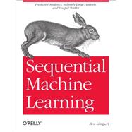 Sequential Machine Learning 9781449340728