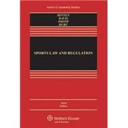 Sports Law and Regulation: Cases, Materials, and Problems, Third Edition 9781454810728