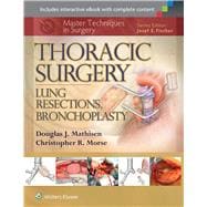 Master Techniques in Surgery: Thoracic Surgery: Lung Resections, Bronchoplasty 9781451190731
