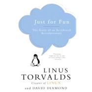 Just for Fun : The Story of an Accidental Revolutionary 9780066620732