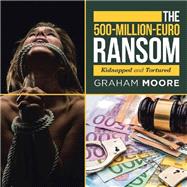 The 500-Million-Euro Ransom 9781984590732