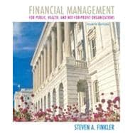 Financial Management for Public, Health, and Not-for-Profit Organizations 9780136070733