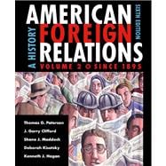 American Foreign Relations A History, Volume 2: Since 1895 9780618370733
